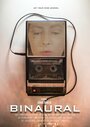 Binaural (2015) трейлер фильма в хорошем качестве 1080p