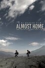 Almost Home (2016) трейлер фильма в хорошем качестве 1080p