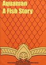 Aquaman: A Fish Story (2011) скачать бесплатно в хорошем качестве без регистрации и смс 1080p