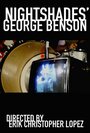 Смотреть «Nightshades: George Benson» онлайн фильм в хорошем качестве
