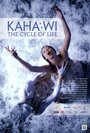 Смотреть «Kaha:wi - The Cycle of Life» онлайн фильм в хорошем качестве