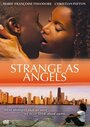Смотреть «Strange as Angels» онлайн фильм в хорошем качестве
