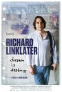 Смотреть «Ричард Линклейтер: Мечта это судьба» онлайн фильм в хорошем качестве