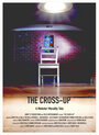Смотреть «The Cross-Up» онлайн фильм в хорошем качестве