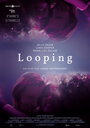 Looping (2016) трейлер фильма в хорошем качестве 1080p