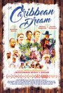 A Caribbean Dream (2017) трейлер фильма в хорошем качестве 1080p