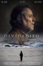 Olvidadizo (2017) трейлер фильма в хорошем качестве 1080p