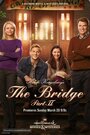 Смотреть «Мост 2» онлайн фильм в хорошем качестве