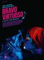 Bravo, Virtuoso (2016) трейлер фильма в хорошем качестве 1080p