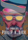 Les mondes de Philip K.Dick (2016) трейлер фильма в хорошем качестве 1080p