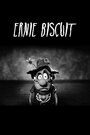 Ernie Biscuit (2015) трейлер фильма в хорошем качестве 1080p