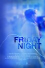 Смотреть «Friday Night» онлайн фильм в хорошем качестве