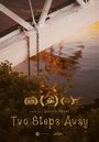 Two Steps Away (2016) трейлер фильма в хорошем качестве 1080p