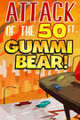 Смотреть «Attack of the 50 Ft Gummi Bear!» онлайн в хорошем качестве