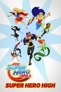 DC Super Hero Girls: Super Hero High (2016) трейлер фильма в хорошем качестве 1080p