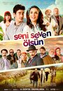 Seni Seven Ölsün (2016) трейлер фильма в хорошем качестве 1080p