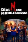 Чтобы попасть в Мидлсбро, набирайте «М» (2019) кадры фильма смотреть онлайн в хорошем качестве