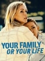 Смотреть «Семья или жизнь» онлайн фильм в хорошем качестве
