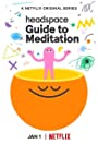Смотреть «Headspace: руководство по медитации» онлайн в хорошем качестве