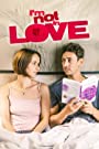 Смотреть «Я не влюблён» онлайн фильм в хорошем качестве