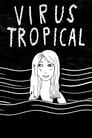Тропический вирус (2017) кадры фильма смотреть онлайн в хорошем качестве