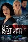 Смотреть «Сталкер моей матери» онлайн фильм в хорошем качестве