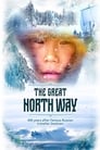 Смотреть «Великий северный путь» онлайн фильм в хорошем качестве