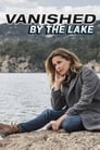 Смотреть «Пропавшие у озера / Исчезновение на берегу озера» онлайн сериал в хорошем качестве