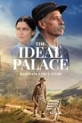 Смотреть «Идеальный дворец Фердинанда Шеваля» онлайн фильм в хорошем качестве