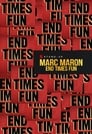 Смотреть «Марк Марон: Конец веселым временам» онлайн фильм в хорошем качестве