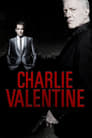Смотреть «Чарли Валентин» онлайн фильм в хорошем качестве