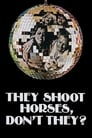 Смотреть «Загнанных лошадей пристреливают, не правда ли?» онлайн фильм в хорошем качестве