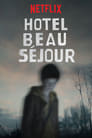 Смотреть «Отель «Бо Сежур»» онлайн сериал в хорошем качестве
