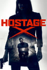 Смотреть «Hostage X» онлайн фильм в хорошем качестве