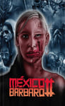 Смотреть «Варварская Мексика 2» онлайн фильм в хорошем качестве