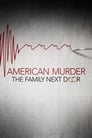 Смотреть «Американское убийство: Семья по соседству» онлайн фильм в хорошем качестве