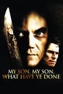 Смотреть «Мой сын, мой сын, что ты наделал» онлайн фильм в хорошем качестве