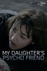 Психованная подруга моей дочери (2020) кадры фильма смотреть онлайн в хорошем качестве