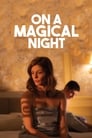Смотреть «Одной волшебной ночью» онлайн фильм в хорошем качестве