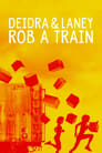 Смотреть «Дейдра и Лани грабят поезд» онлайн фильм в хорошем качестве