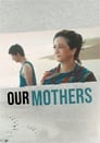 Наши матери (2019) трейлер фильма в хорошем качестве 1080p