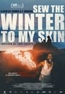 Смотреть «Пришей зиму к моей коже» онлайн фильм в хорошем качестве