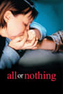 Всё или ничего (2002) кадры фильма смотреть онлайн в хорошем качестве