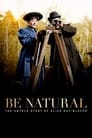 Смотреть «Будь естественным: Нерассказанная история Алис Ги-Блаше» онлайн фильм в хорошем качестве