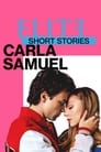 Смотреть «Элита: короткие истории. Карла и Самуэль» онлайн сериал в хорошем качестве