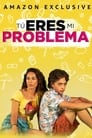 Смотреть «Ты моя проблема» онлайн фильм в хорошем качестве