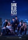 Смотреть «Тёмно-синий поцелуй» онлайн сериал в хорошем качестве