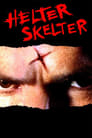 Смотреть «Хелтер Скелтер» онлайн фильм в хорошем качестве