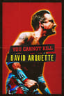 Смотреть «Вам не убить Дэвида Аркетта» онлайн фильм в хорошем качестве