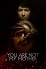 Смотреть «Ты мне не мать» онлайн фильм в хорошем качестве